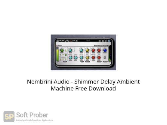 Nembrini Audio Shimmer Delay Ambient Machine Free Download-Softprober.com