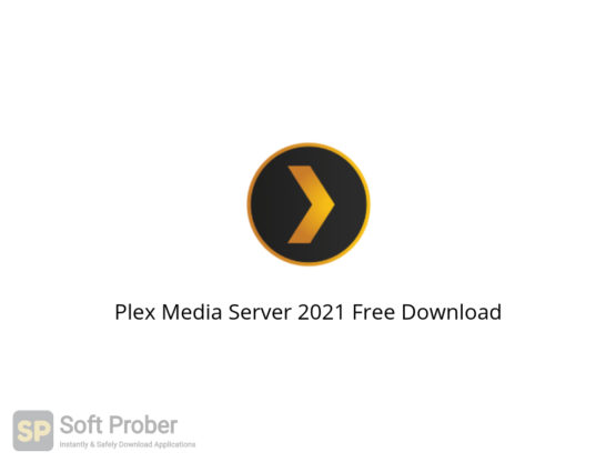Plex Media Server 2021 Free Download-Softprober.com