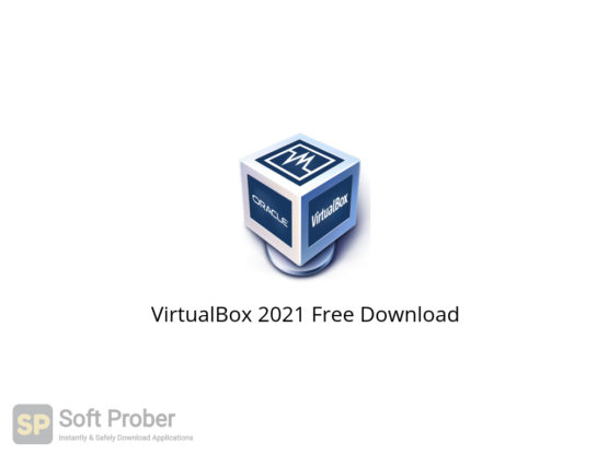 VirtualBox 2021 Free Download-Softprober.com