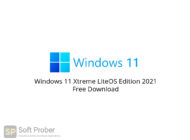Windows 11 Xtreme LiteOS Edition 2021 Free Download-Softprober.com