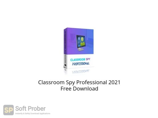 Classroom Spy Professional 2021 Free Download Softprober.com