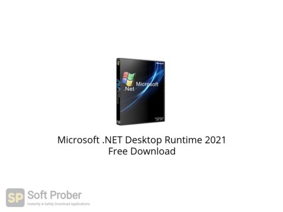 Microsoft .NET Desktop Runtime 2021 Free Download Softprober.com
