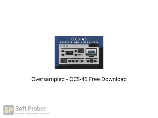 Oversampled OCS 45 Cassette Simulation Free Download-Softprober.com