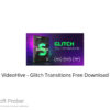 VideoHive – Glitch Transitions 2021 Free Download