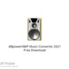 dBpowerAMP Music Converter 2021 Free Download