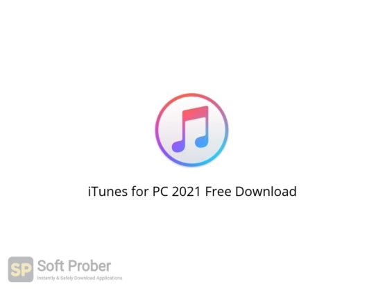 iTunes for PC 2021 Free Download Softprober.com