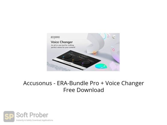Accusonus ERA Bundle Pro + Voice Changer Free Download Softprober.com
