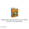 Backuptrans Android iPhone Line Transfer Plus 2021 Free Download