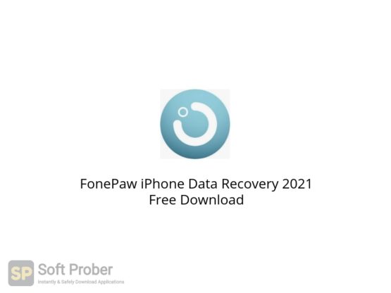 FonePaw iPhone Data Recovery 2021 Free Download Softprober.com