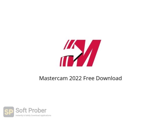 Mastercam 2022 Free Download Softprober.com
