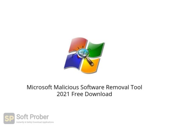 Microsoft Malicious Software Removal Tool 2021 Free Download Softprober.com