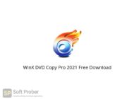 WinX DVD Copy Pro 2021 Free Download Softprober.com