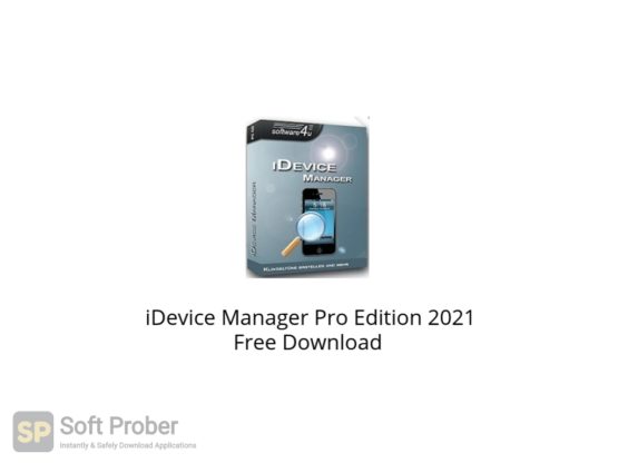 iDevice Manager Pro Edition 2021 Free Download Softprober.com