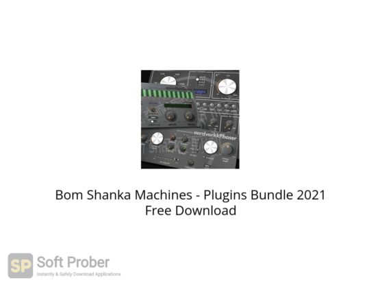 Bom Shanka Machines Plugins Bundle 2021 Free Download Softprober.com