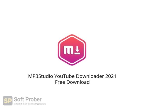 MP3Studio YouTube Downloader 2021 Free Download Softprober.com