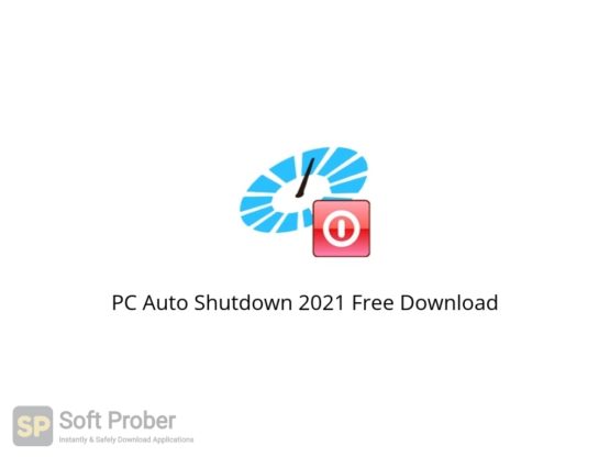 PC Auto Shutdown 2021 Free Download Softprober.com