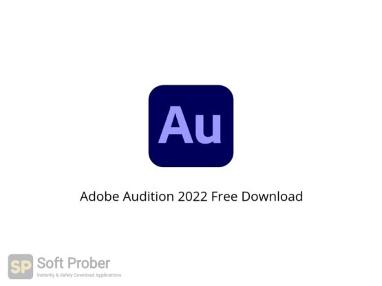 Adobe Audition 2022 Free Download Softprober.com