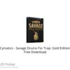 Cymatics – Savage Drums For Trap: Gold Edition Free Download