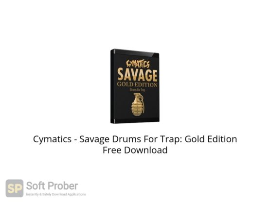 Cymatics Savage Drums For Trap: Gold Edition Free Download Softprober.com
