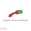 Kyle Beats – Drip FX 2 2021 Free Download