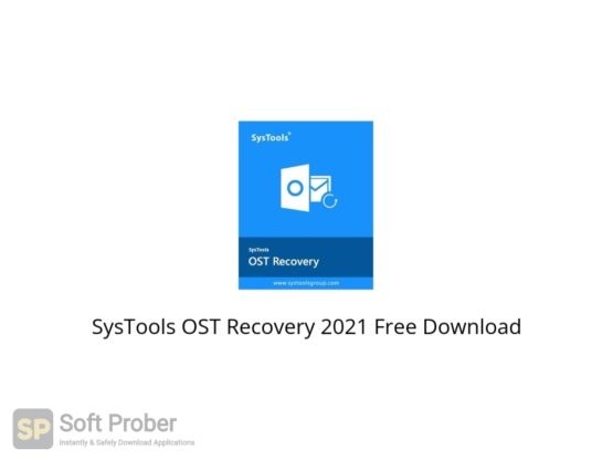 SysTools OST Recovery 2021 Free Download Softprober.com