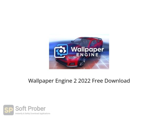 Wallpaper Engine 2 2022 Free Download Softprober.com