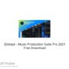 iZotope – Music Production Suite Pro 2021 Free Download