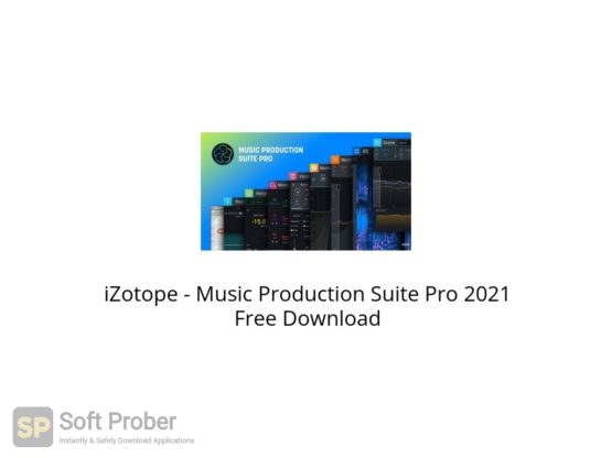 iZotope Music Production Suite Pro 2021 Free Download Softprober.com