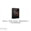 Silence + Other Sounds – Maleventum 2 2022 Free Download