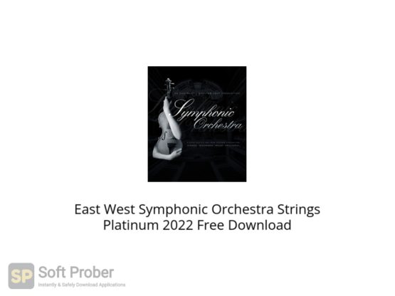 East West Symphonic Orchestra Strings Platinum v1.0.9 2022 Free Download Softprober.com