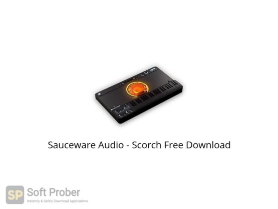 Sauceware Audio Scorch Free Download Softprober.com
