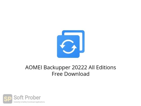 AOMEI Backupper 20222 All Editions Free Download Softprober.com