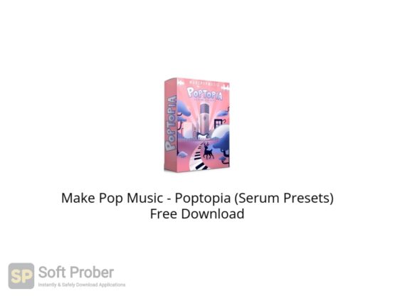 Make Pop Music Poptopia (Serum Presets) Free Download Softprober.com