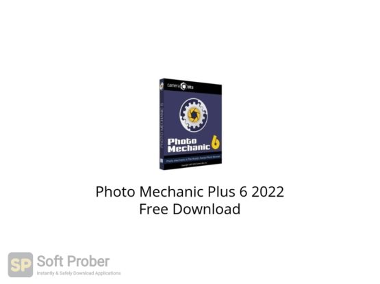 Photo Mechanic Plus 6 2022 Free Download Softprober.com