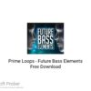 Prime Loops – Future Bass Elements 2022 Free Download