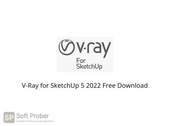 V Ray for SketchUp 5 2022 Free Download Softprober.com