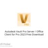Autodesk Vault Pro Server with Office Client for Pro 2023 Free Download