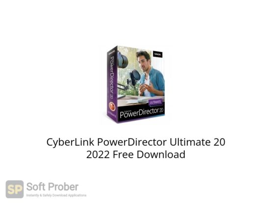 CyberLink PowerDirector Ultimate 20 2022 Free Download Softprober.com