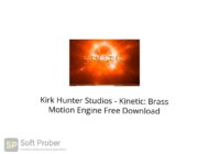 Kirk Hunter Studios Kinetic: Brass Motion Engine Free Download Softprober.com