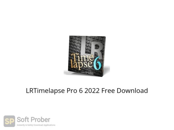 LRTimelapse Pro 6 2022 Free Download Softprober.com
