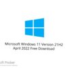 Microsoft Windows 11 Version 21H2 April 2022 Free Download