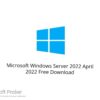 Microsoft Windows Server 2022 With Update April 2022 Free Download