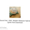 Sound Yeti – DV8 – Modern Modular Hybrid Synth Free Download