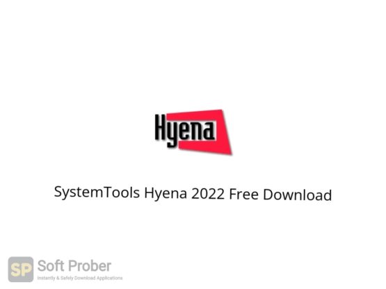 SystemTools Hyena 2022 Free Download Softprober.com