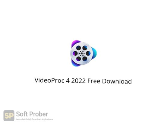VideoProc 4 2022 Free Download Softprober.com