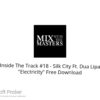 Inside The Track #18 – Silk City Ft. Dua Lipa “Electricity” Free Download