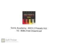 Sonic Academy KICK 2 Presets Vol. 10 808s Free Download Softprober.com
