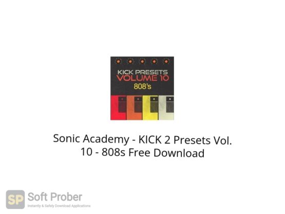 Sonic Academy KICK 2 Presets Vol. 10 808s Free Download Softprober.com