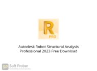 Autodesk Robot Structural Analysis Professional 2023 Free Download Softprober.com