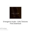 Emergence Audio – Cello Textures 2022 Free Download
